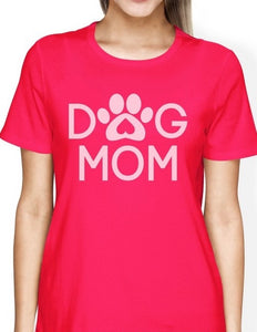 Dog Mom Hot Pink T-Shirt Blu Spot Inc.